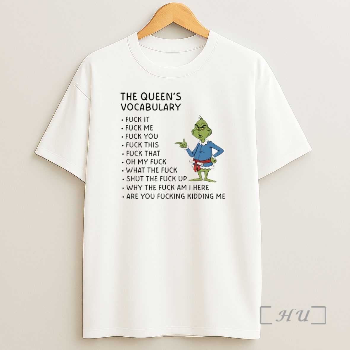 Trending Grinch The Quens Vocabulary Fuck It Fuck Me Fuck You Fuck Thi Fuck That Oh My Fuck What The Fuck Christmas Premium Shirt Sweatshirt Tee