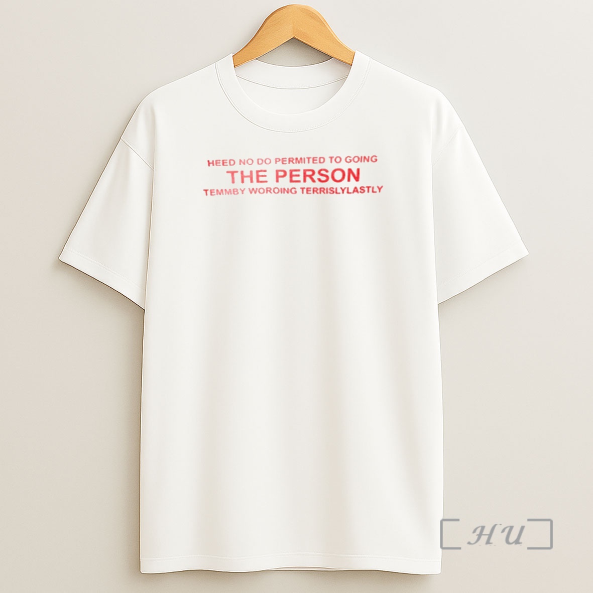 Trending Heed No Do Permitted To Going The Person Temmby Woroing Terrislylastly Premium Shirt Sweatshirt Tee