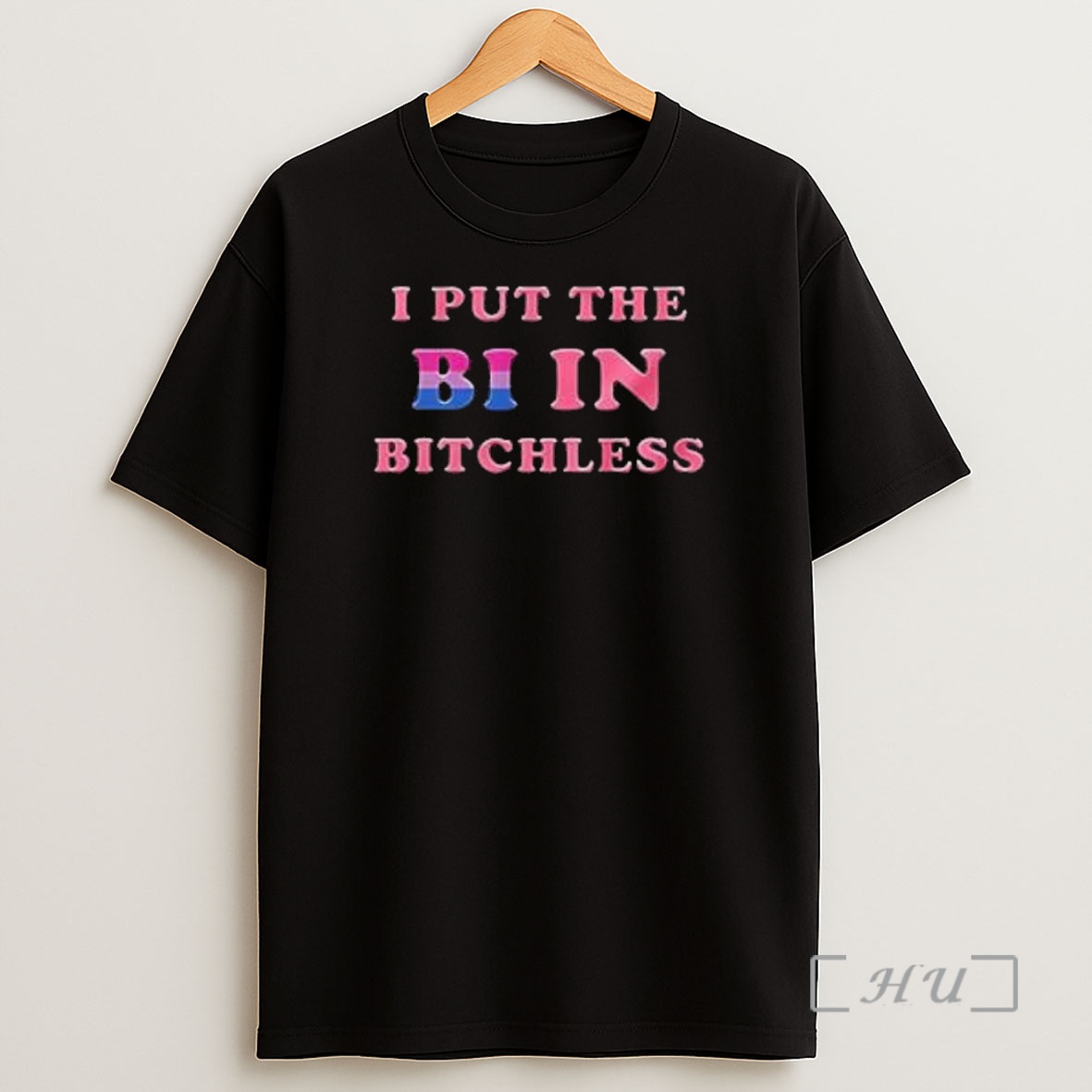 Trending I Put The Bi In Bitchless Text Premium Shirt Sweatshirt Tee