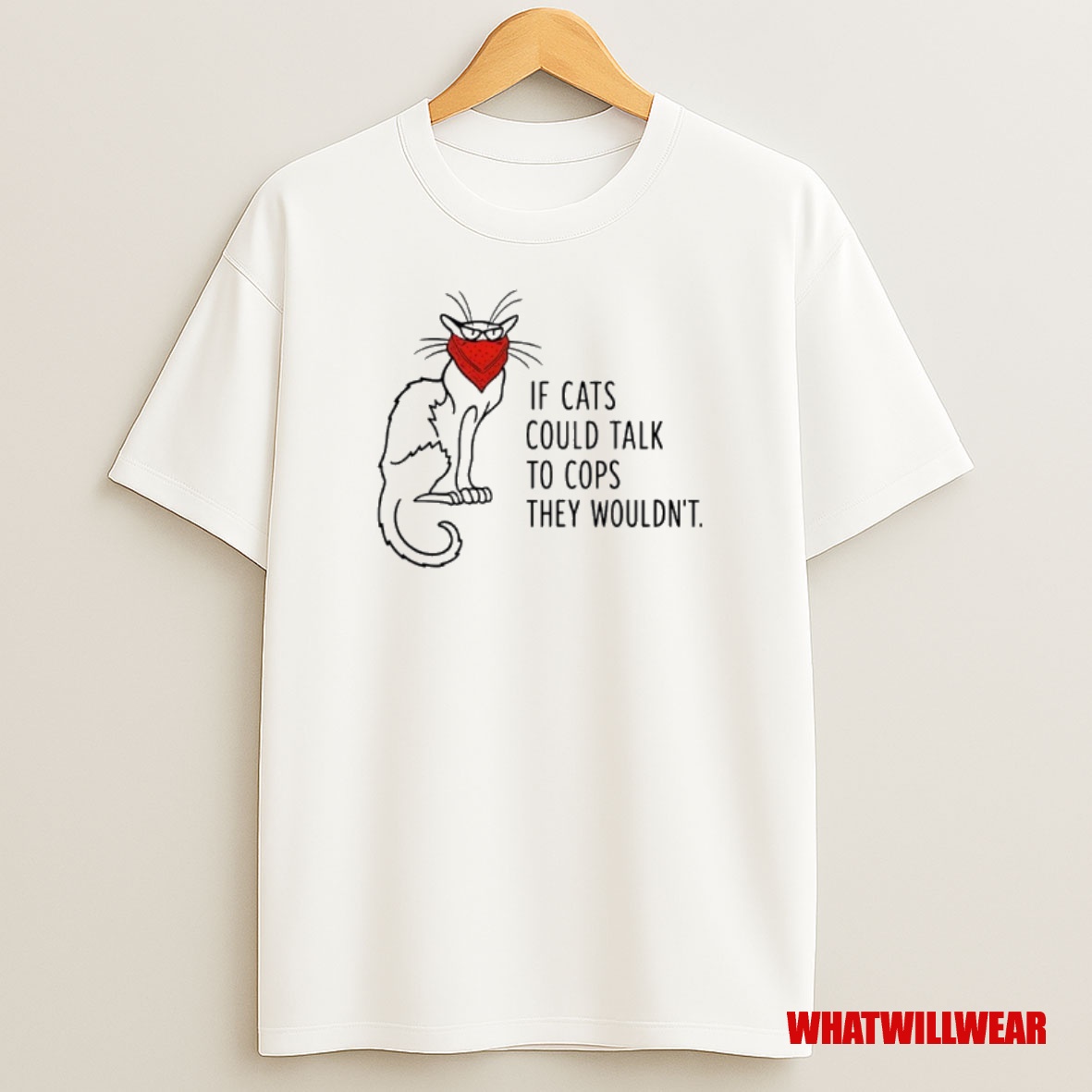 Trending If Cats Could Talk To Cops They Wouldnt Premium Shirt Sweatshirt Tee