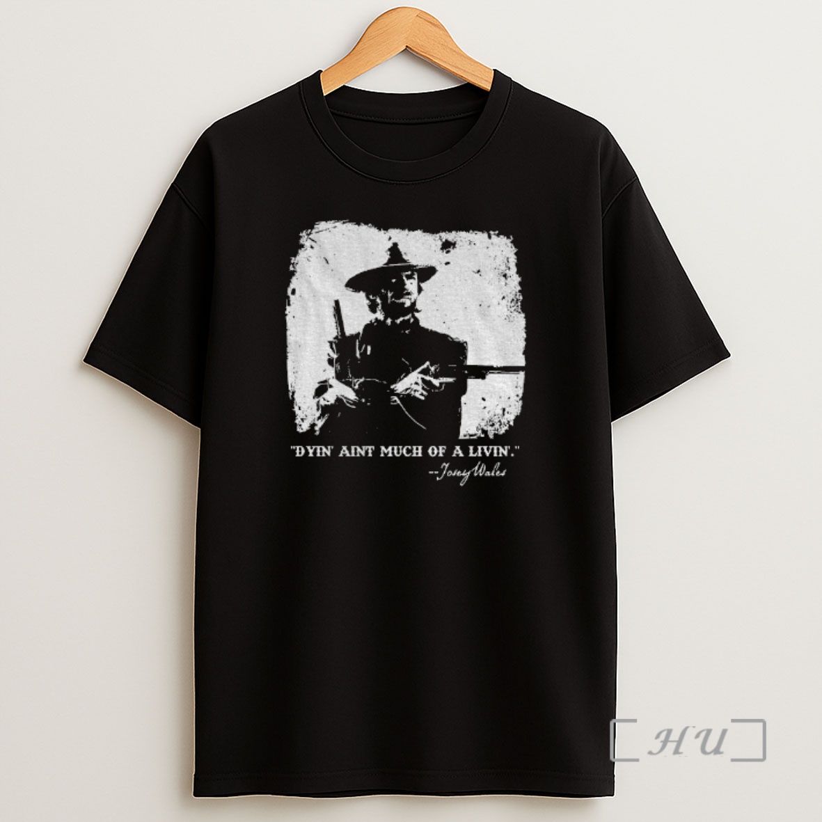 Trending Josey Wales Dyin Aint Much Of A Livin Premium Shirt Sweatshirt Tee