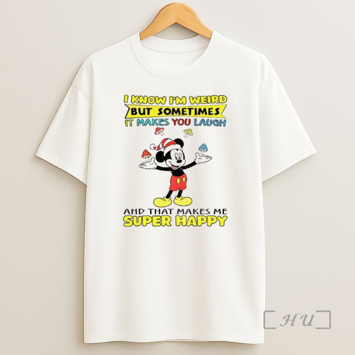 Trending Mickey I Know Im Weird But Sometimes It Makes You Laugh And That Makes Me Super Happy Christmas Premium Shirt Sweatshirt Tee