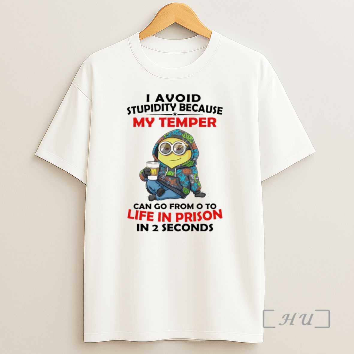 Trending Minion I Avoid Stupidity Because My Temper Can Go From O To Life In Prison In 2 Second Premium Shirt Sweatshirt Tee