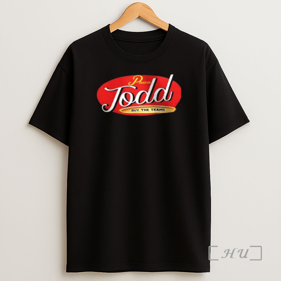 Trending Please Todd By The Teams Premium Shirt Sweatshirt Tee
