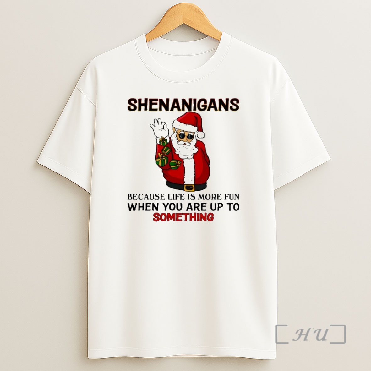 Trending Santa Shenanigans Because Life Is More Fun When You Are Up To Something Premium Shirt Sweatshirt Tee