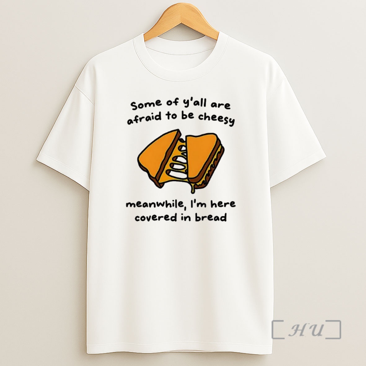 Trending Some Of Yall Are Afraid To Be Cheesy Premium Shirt Sweatshirt Tee