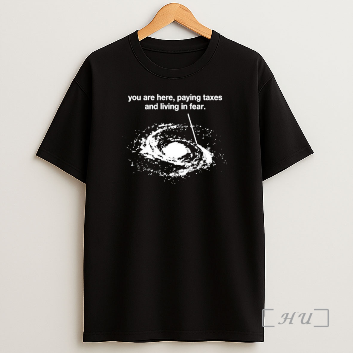 Trending Taxes Galaxy You Are Here Paying Taxes And Living Fear Premium Shirt Sweatshirt Tee