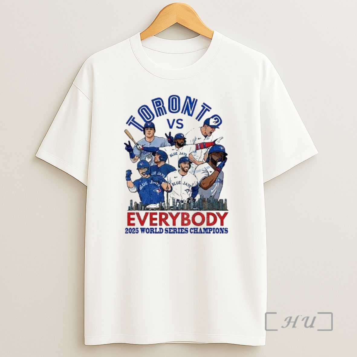 Trending Toronto Blue Jays Vs Everybody 2025 World Series Champions Premium Shirt Sweatshirt Tee