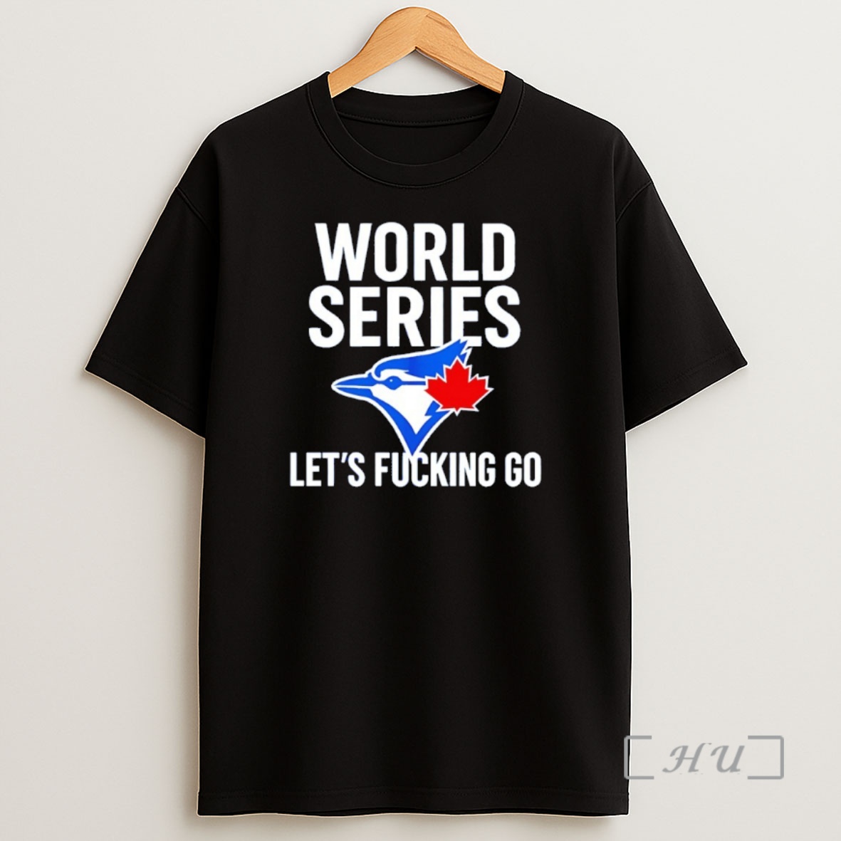 Trending Toronto Blue Jays World Series 2025 Lets Fucking Go Premium Shirt Sweatshirt Tee