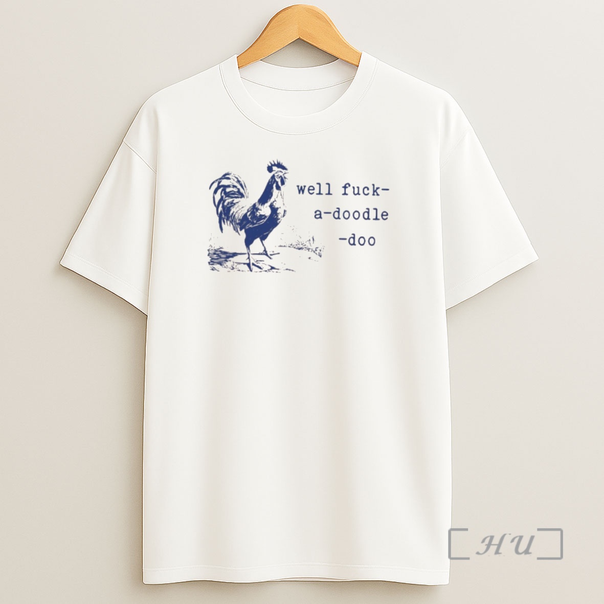 Trending Well Fuck A Doodle Doo Premium Shirt Sweatshirt Tee