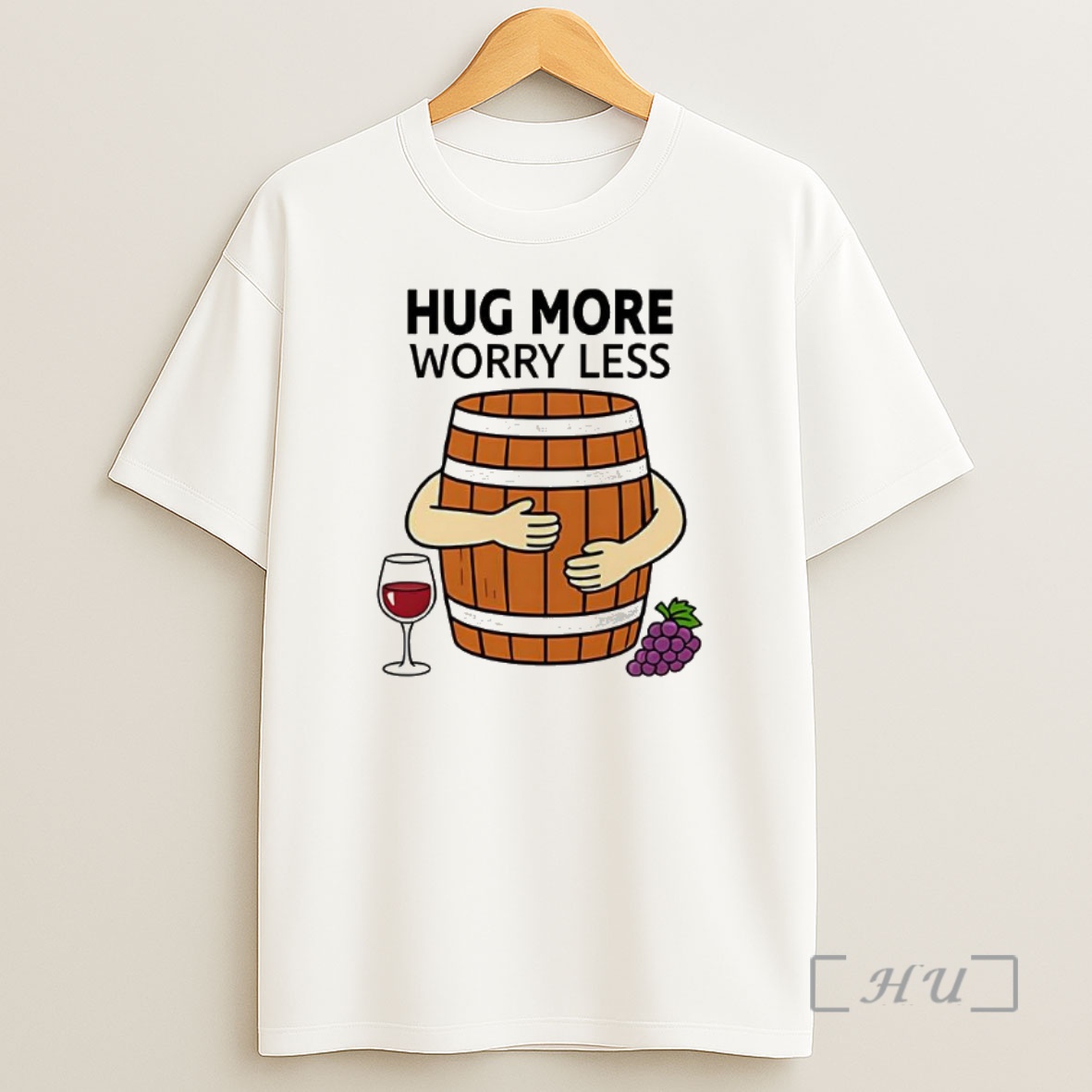 Trending Wine Barrel Hug More Worry Less Premium Shirt Sweatshirt Tee