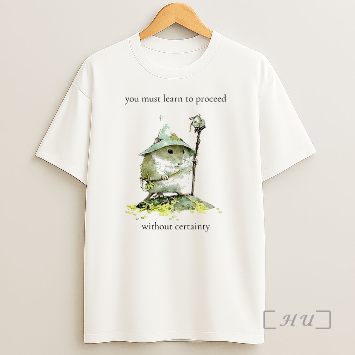 Trending You Must Learn To Proceed Without Certainty Premium Shirt Sweatshirt Tee