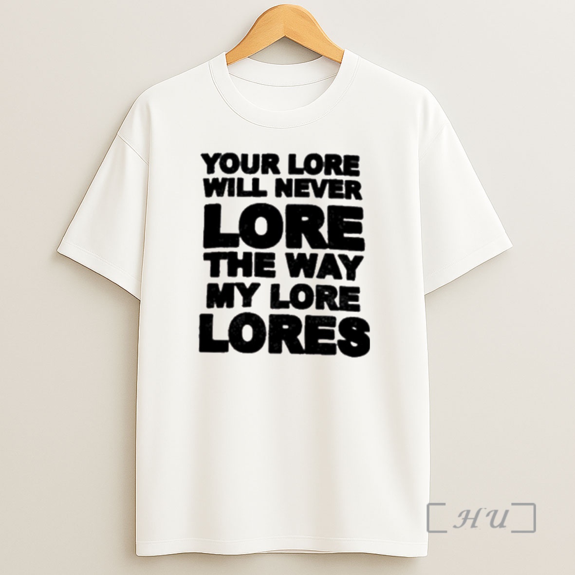 Trending Your Lore Will Never Lope The Way My Lore Lores Premium Shirt Sweatshirt Tee