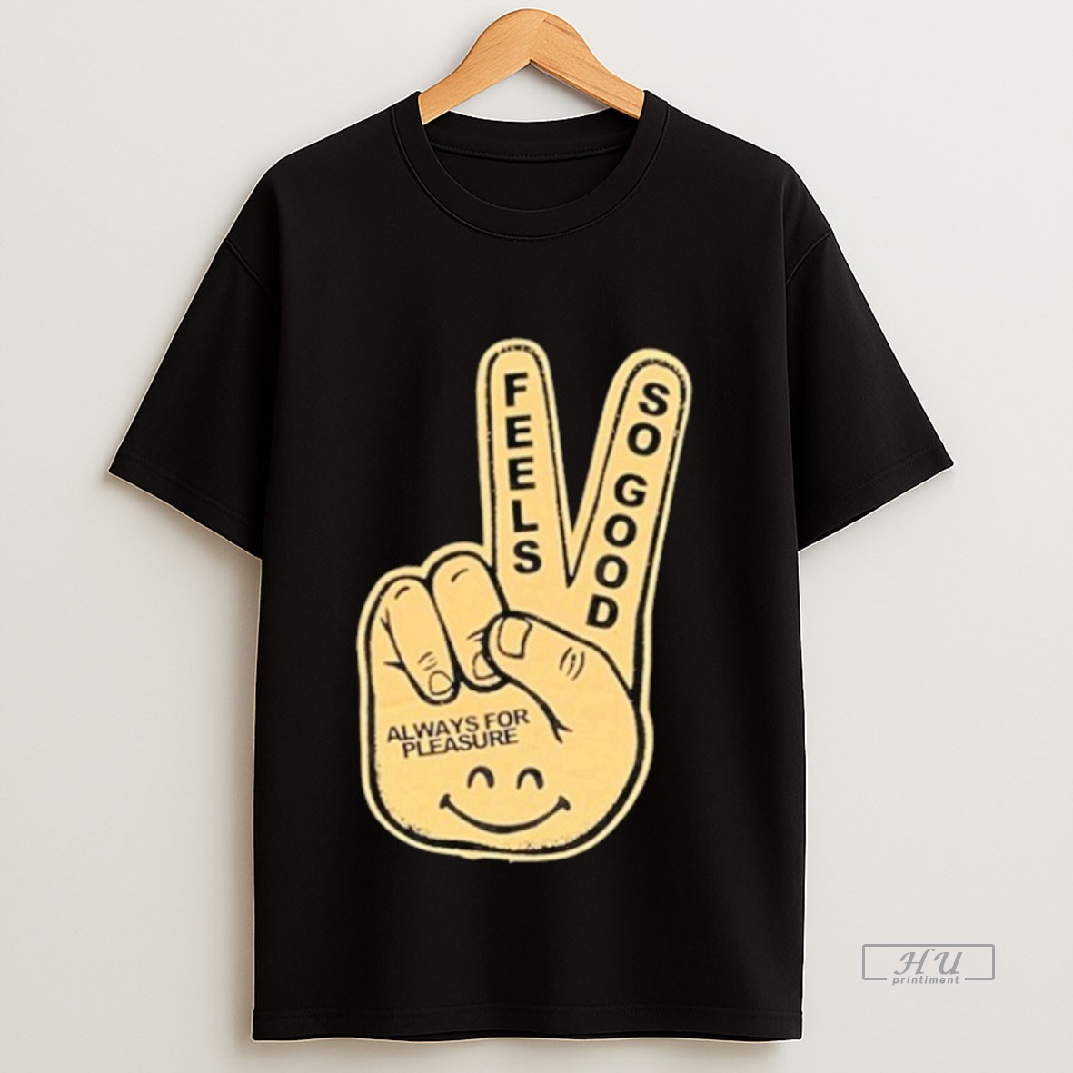 Trending Feels So Good Always For Pleasure Sweatshirt Tee Shirt
