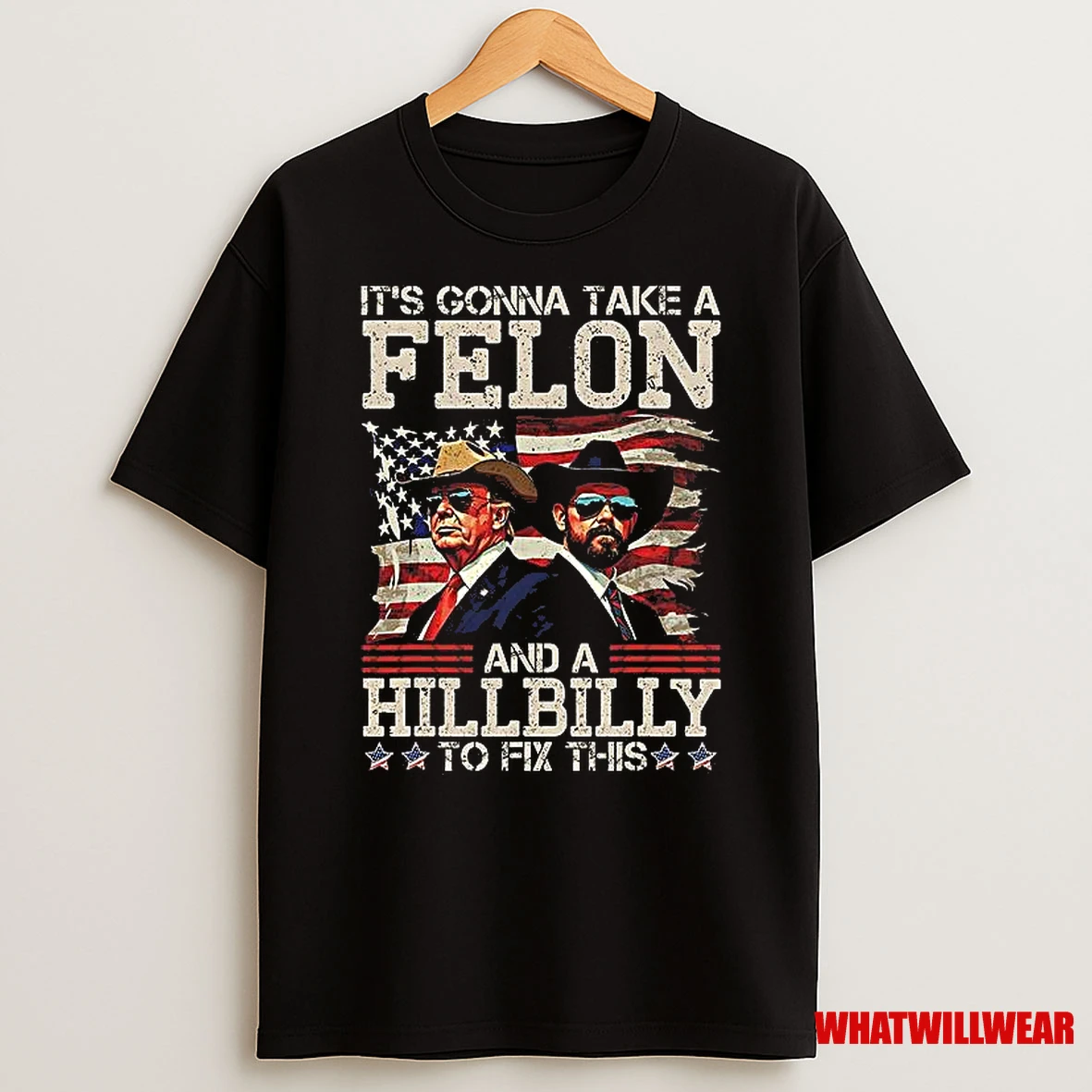 Trump Its Gonna Take A Hillbilly And A Felo Shirts