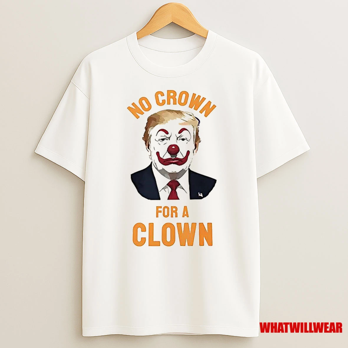 Trump No Crown For A Clown Shirts