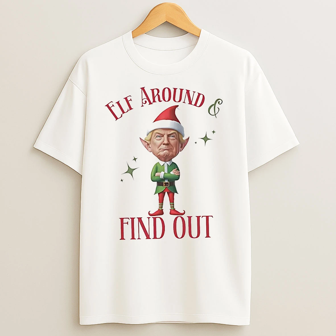 Trump Elf Around And Find Out Christmas T Shirts
