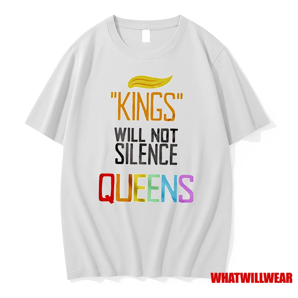Trump Foolery Kings Will Not Silence Queens Shirts