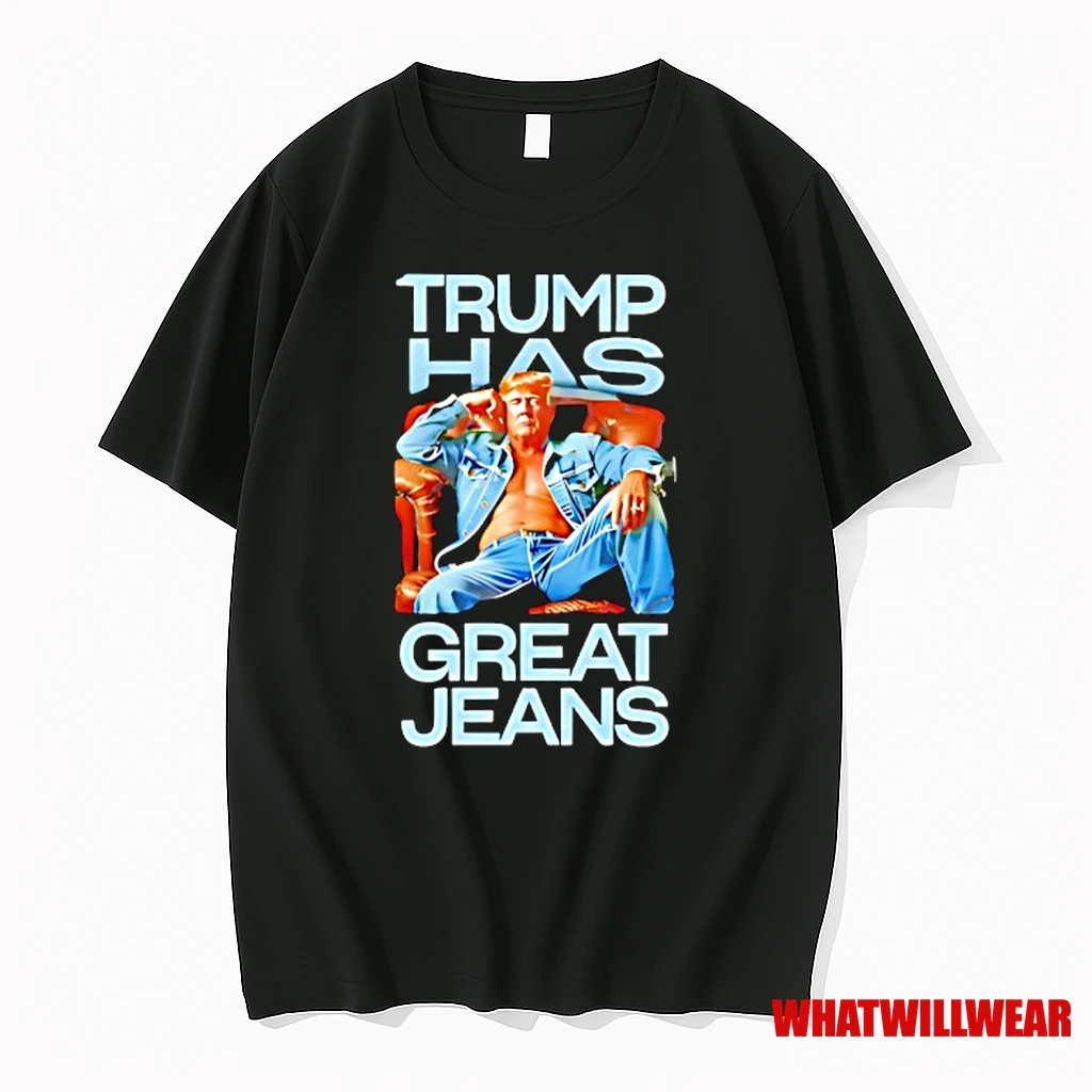 Trump Has Great Jeans Shirts