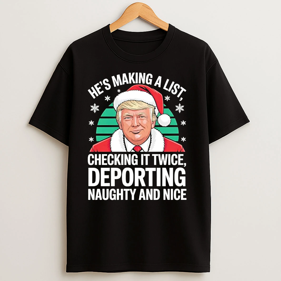 Trump Making A List Checking It Twice Deporting Naughty Nice Christmas T Shirts
