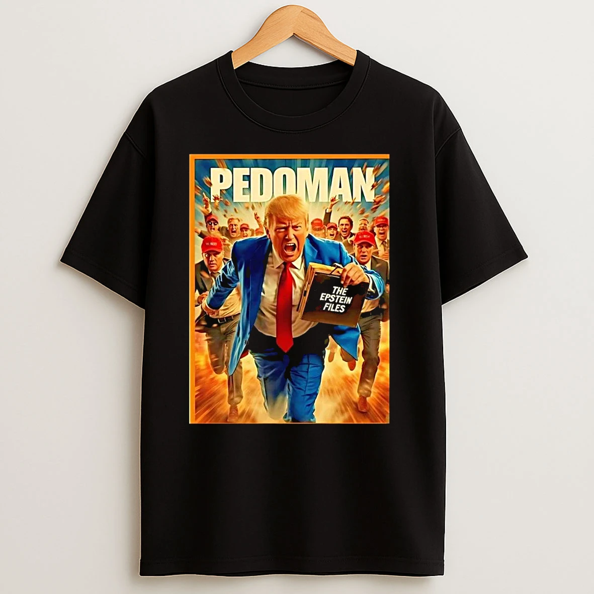 Trump Pedoman And The Epstein Files T Shirts