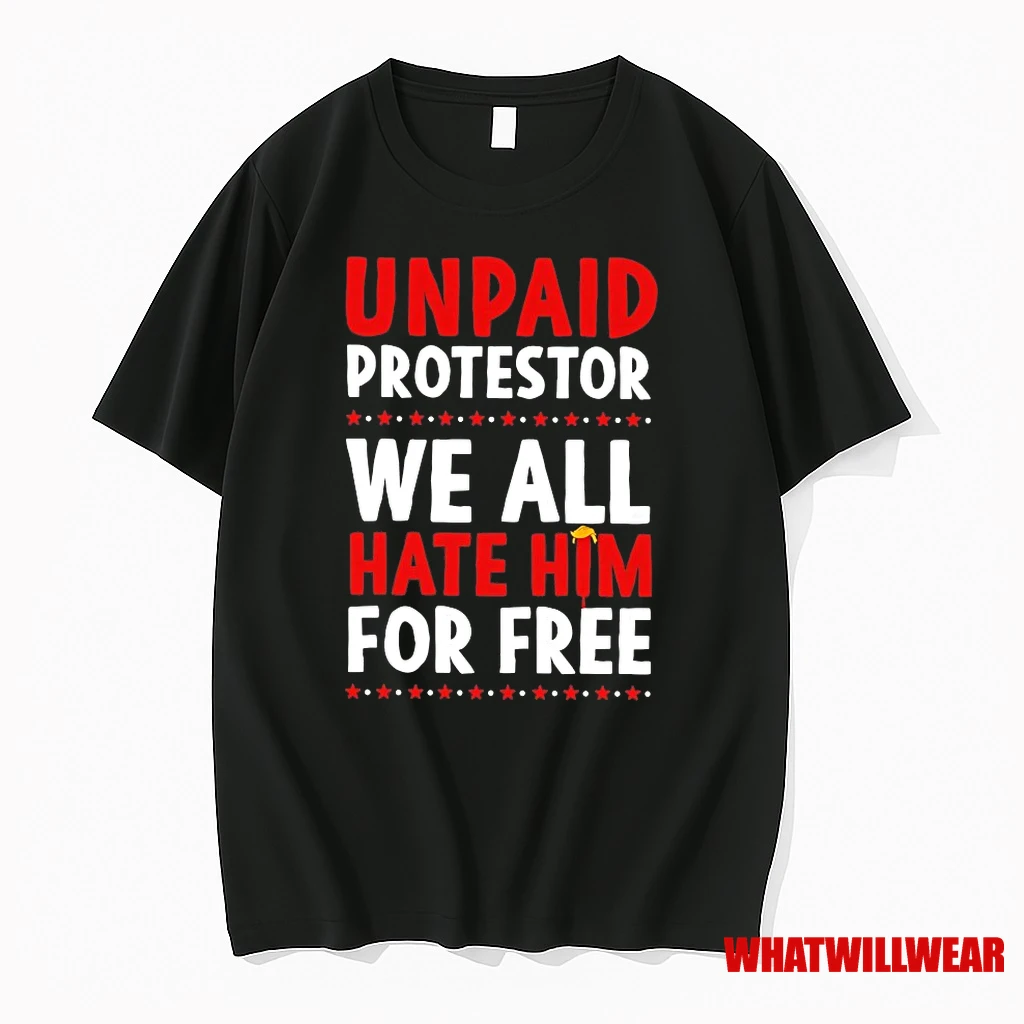 Trump Unpaid Protestor We All Hate Him For Free Shirts