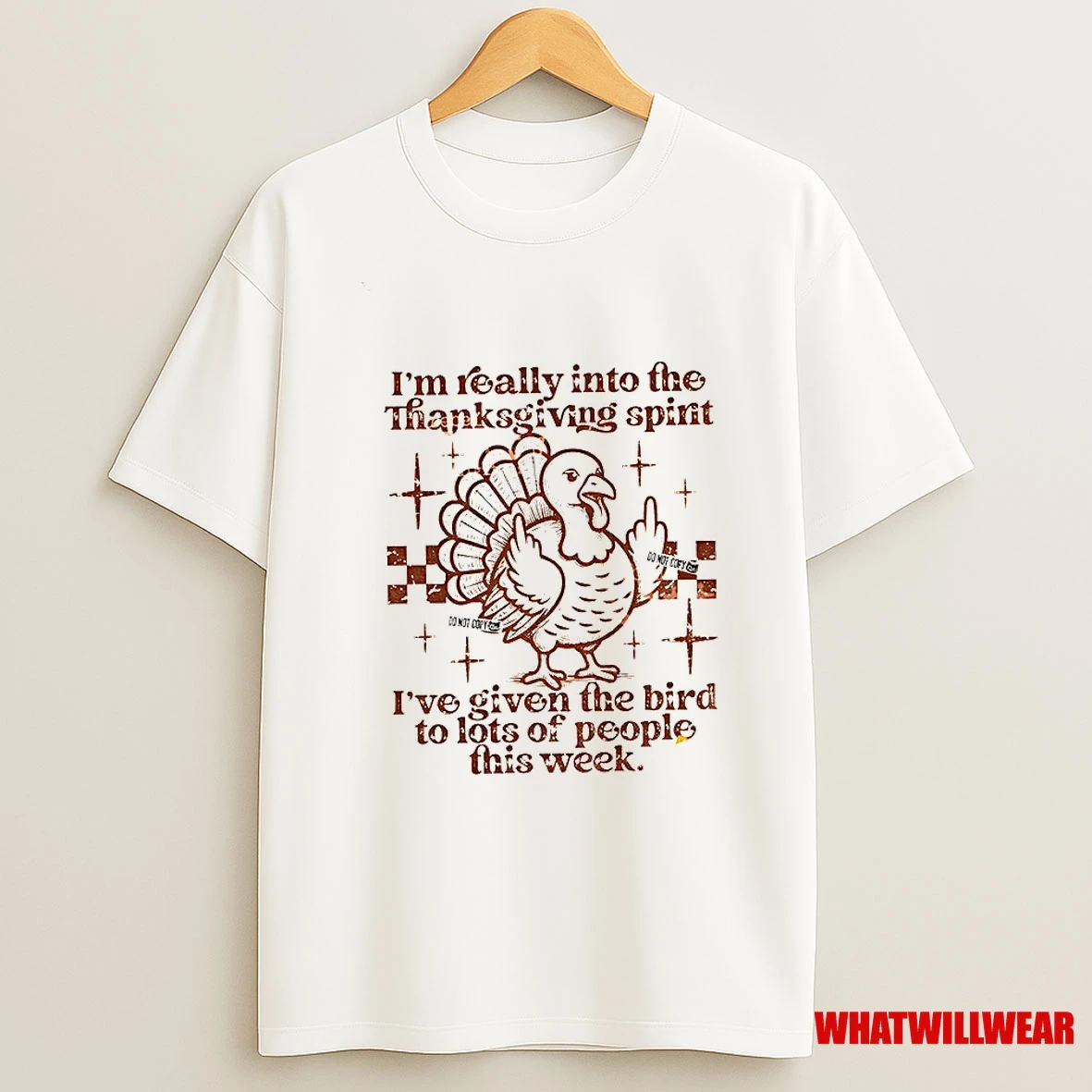Turkey Im Really Into The Thanksgiving Spirit Ive Given The Bird To Lots Of People This Week Shirts