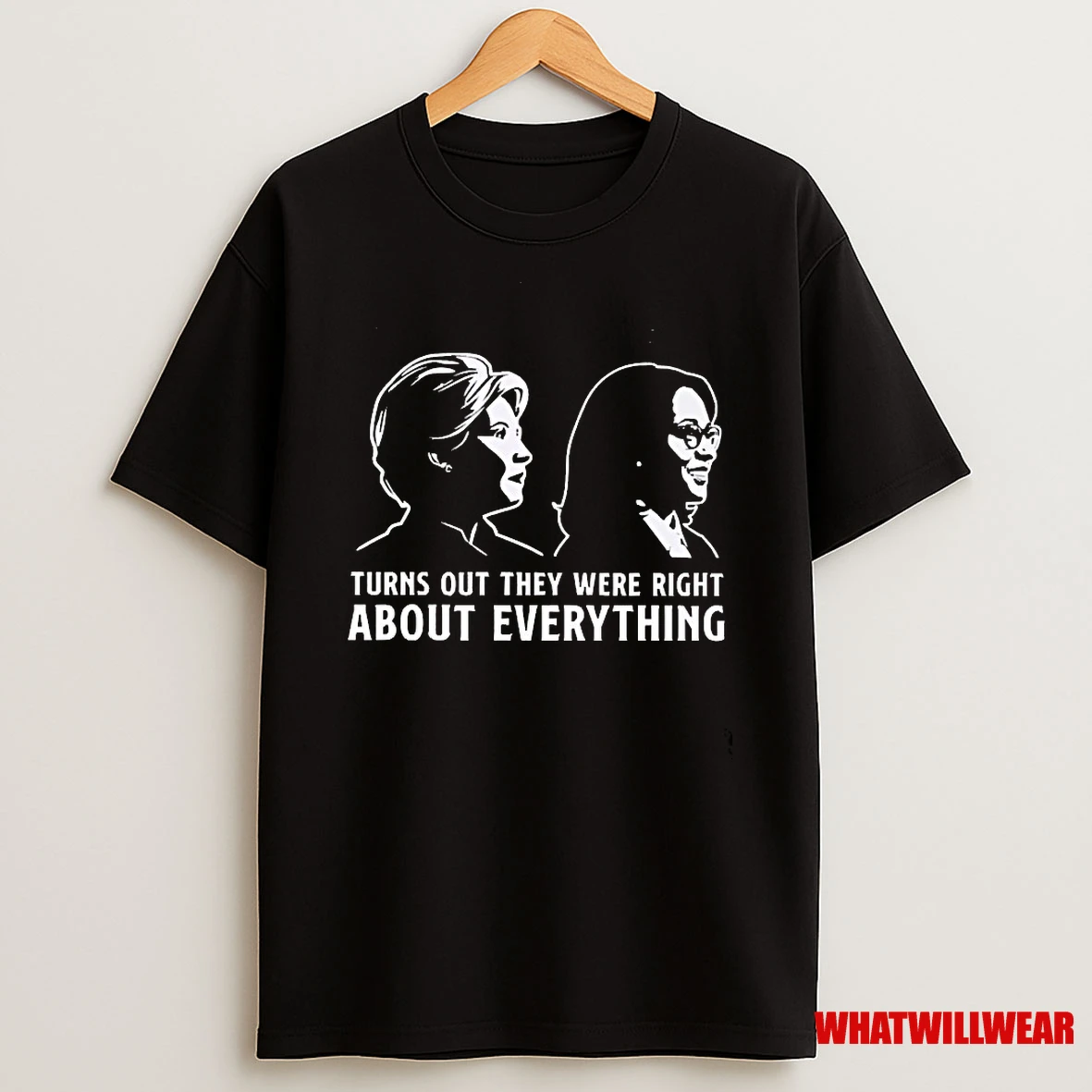 Turn Out They Were Right About Everything Kamala Harris Shirts