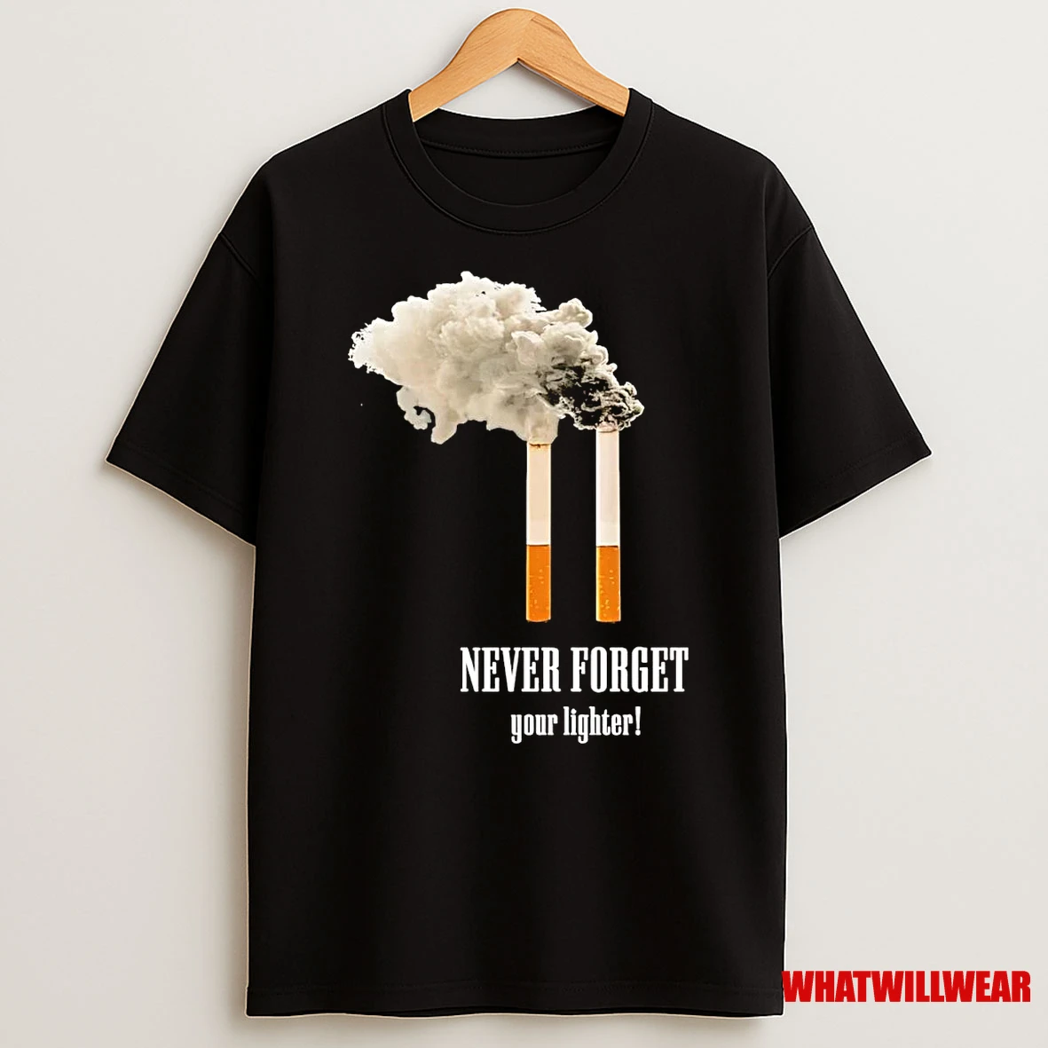 Twin Cigarette Never Forget Your Lighter Shirts