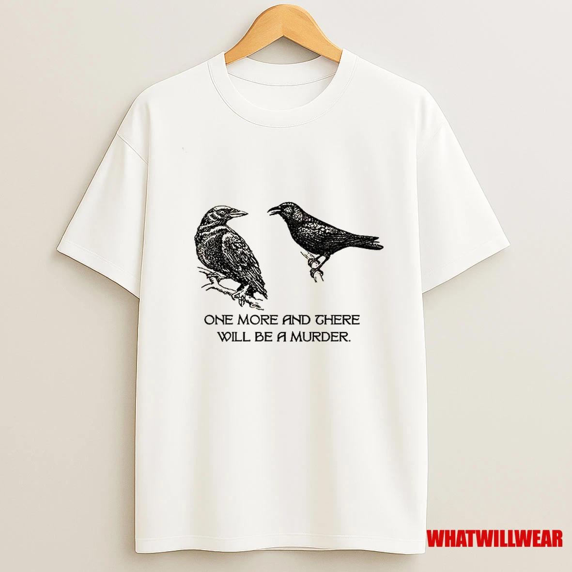 Two Crows Not Posing One More And There Will Be A Murder Shirts