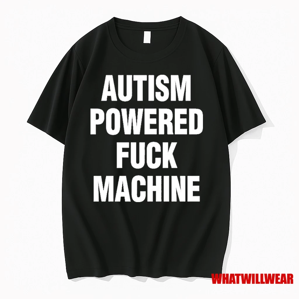 Tylenol Autism Powered Fuck Machine Shirts