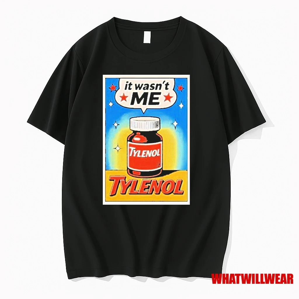 Tylenol Its Wasnt Me Shirts