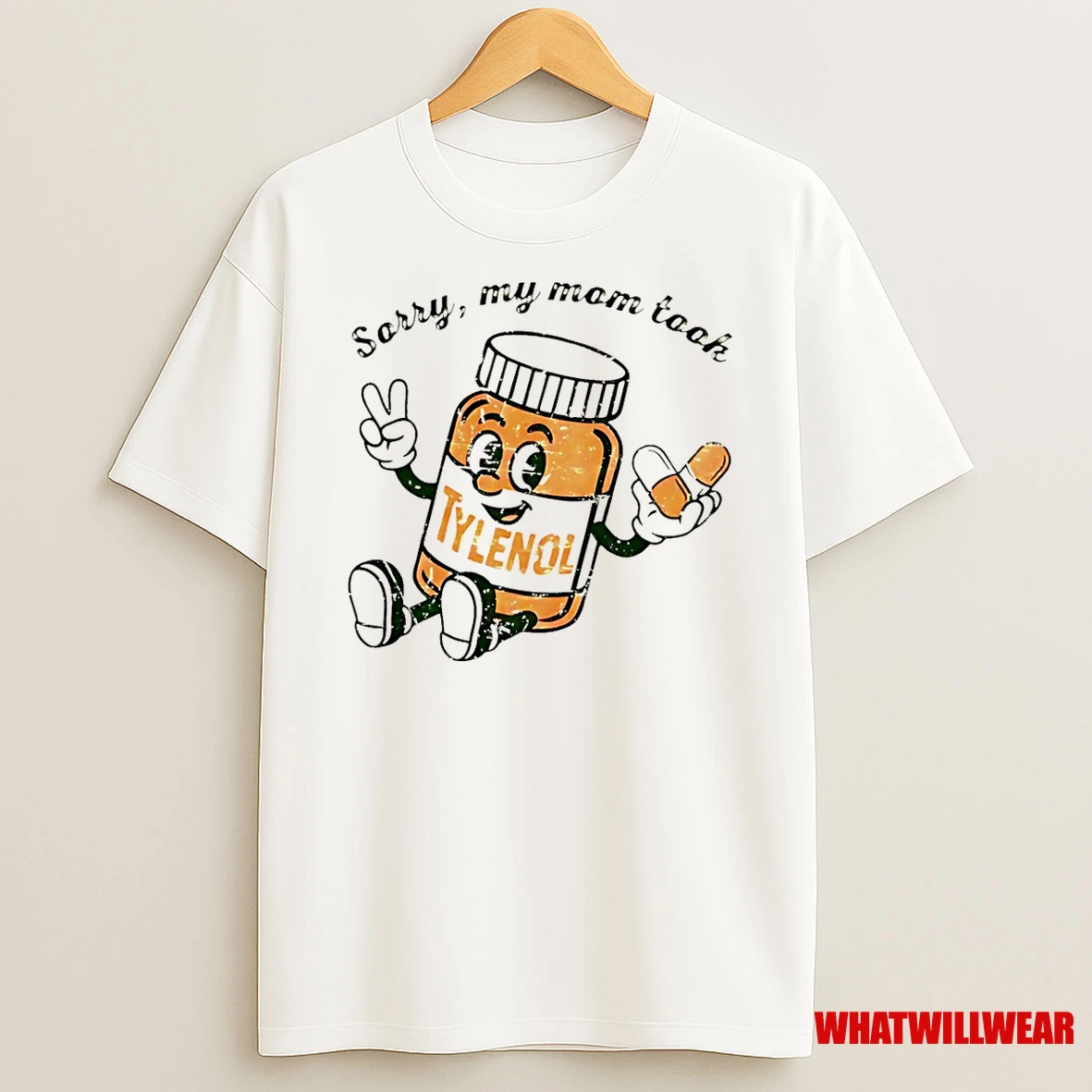 Tylenol Sorry My Mom Took Meme Shirts