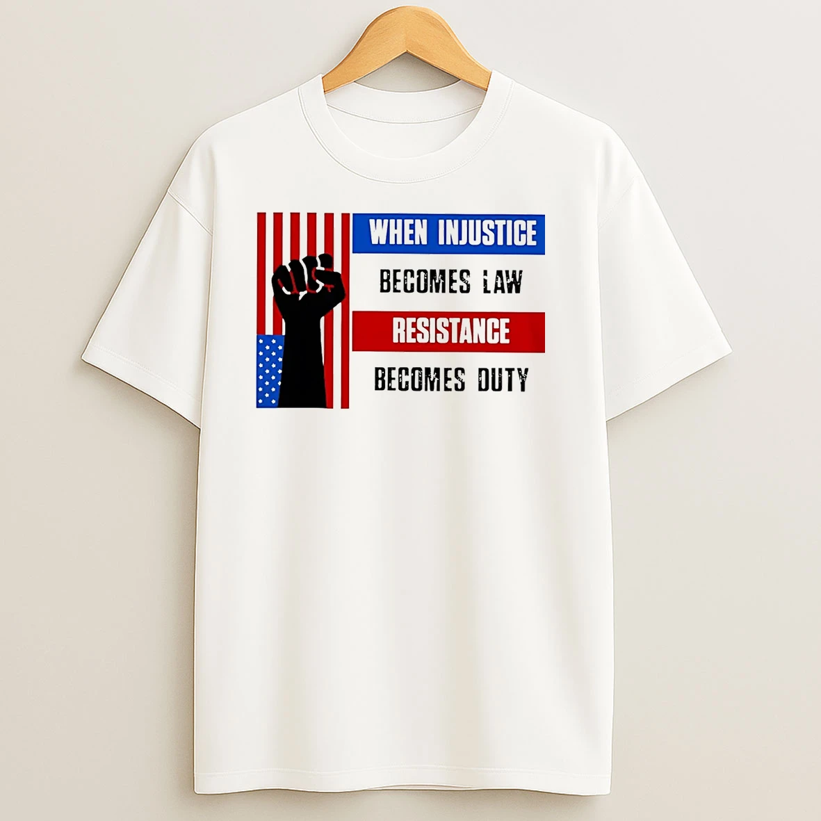 Us Resist When Injustice Becomes Law Resistance Becomes Duty T Shirts