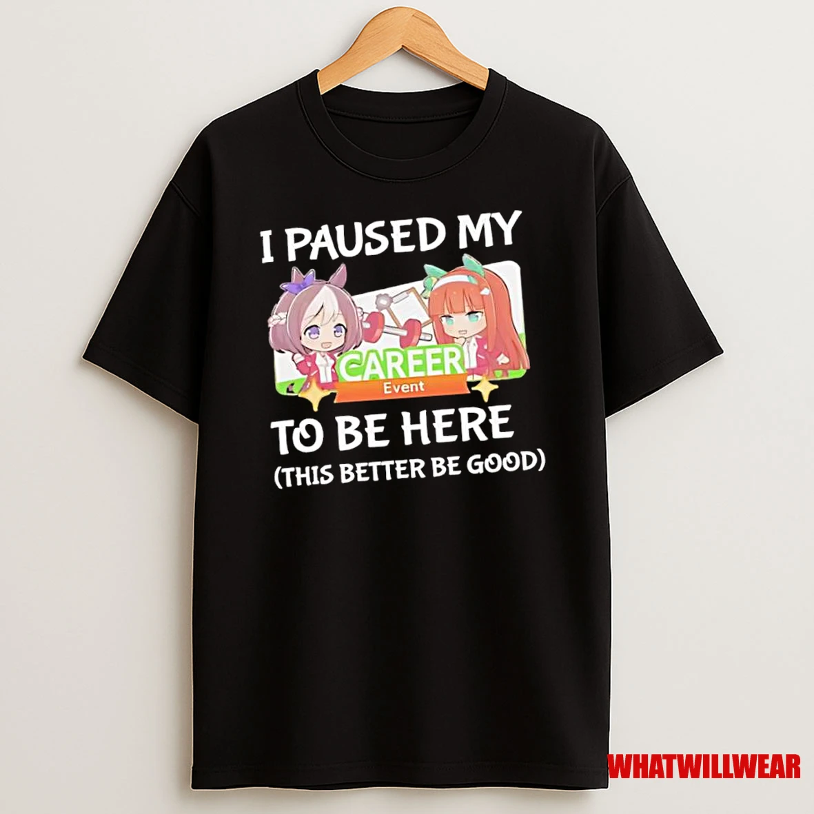 Umamusume Pretty Derby I Paused My Umamusume Career To Be Here Shirts