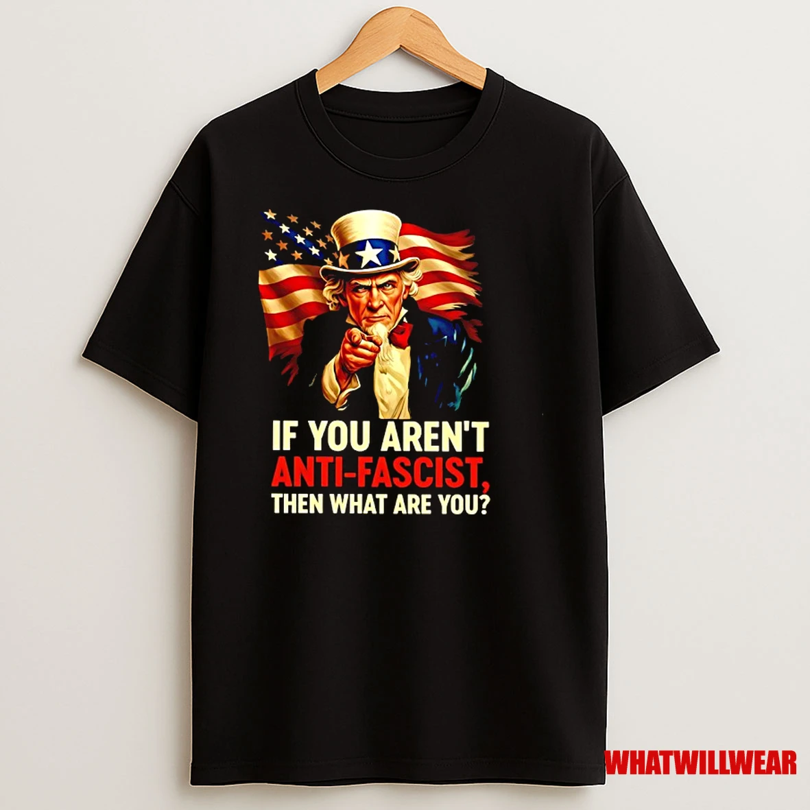 Uncle Sam If You Arent Anti Fascist Then What Are You Shirts