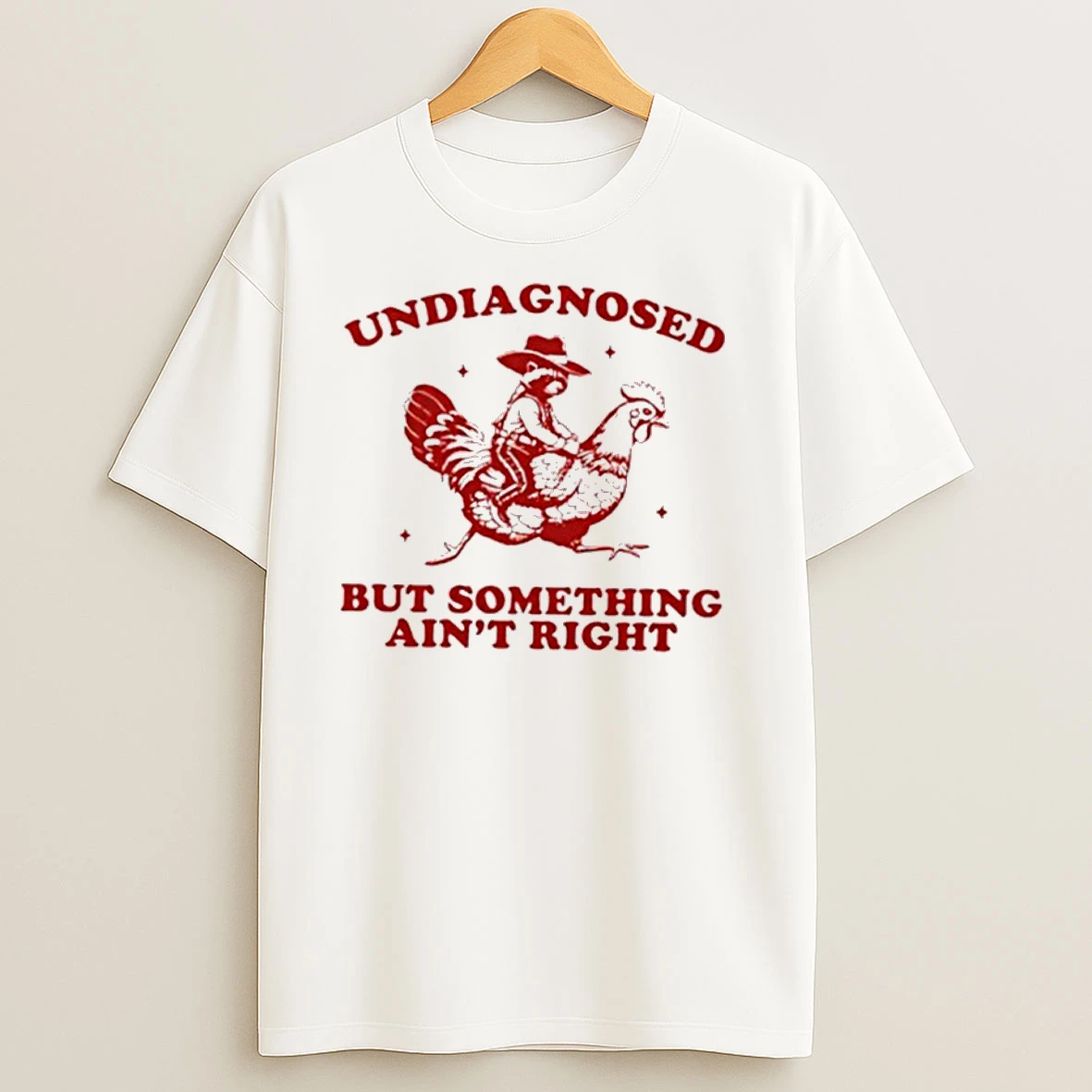 Undiagnosed But Something Aint Right Funny Raccoon Chicken T Shirts