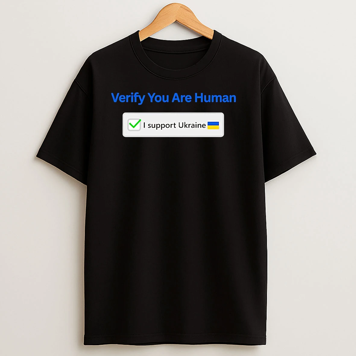 Verify You Are Human I Support Ukraine T Shirts