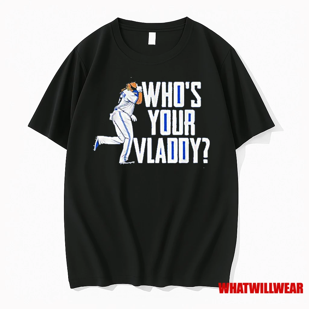 Vlad Guerrero Jr Whos Your Vladdy Shirts