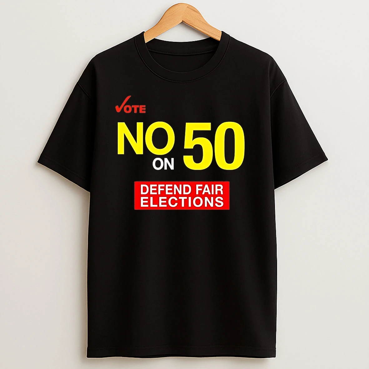 Vote No On 50 Defend Fair Elections T Shirts