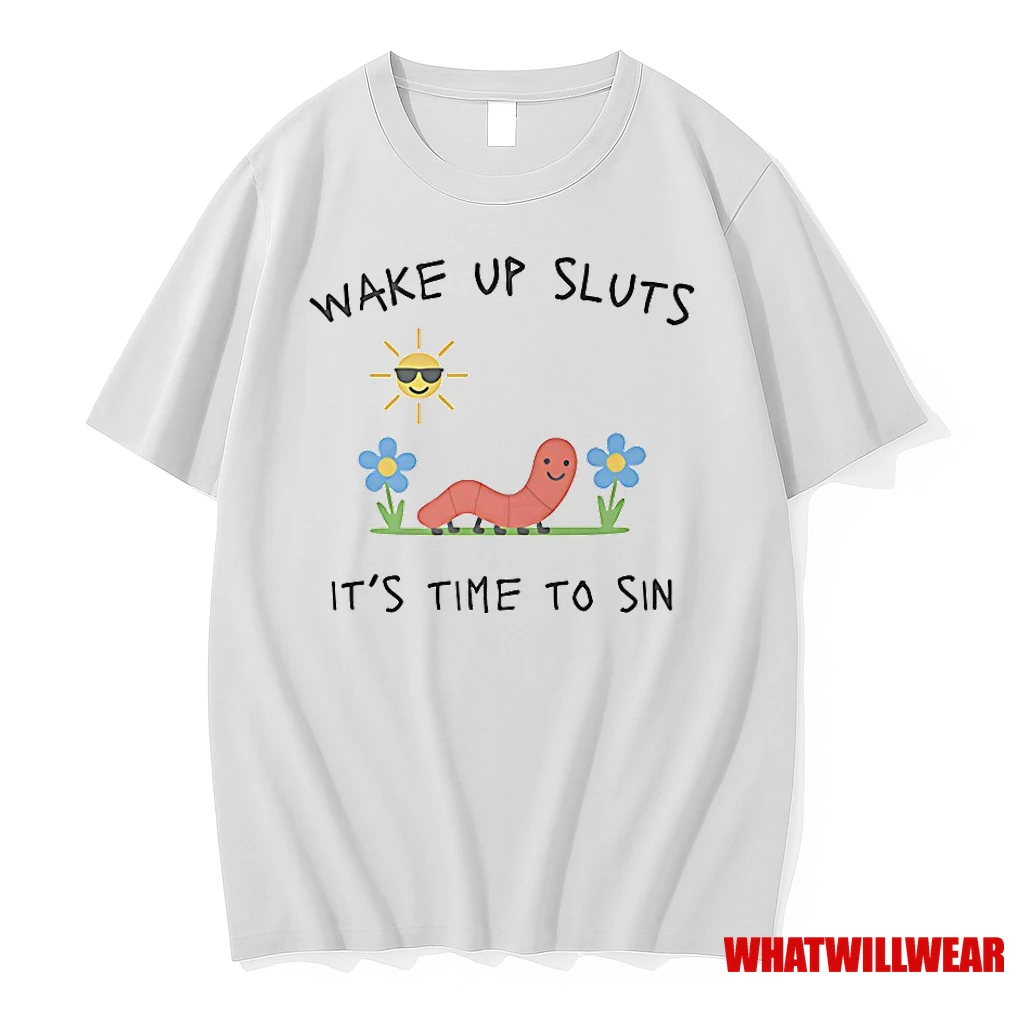 Wake Up Sluts Its Time To Sin Worm Shirts