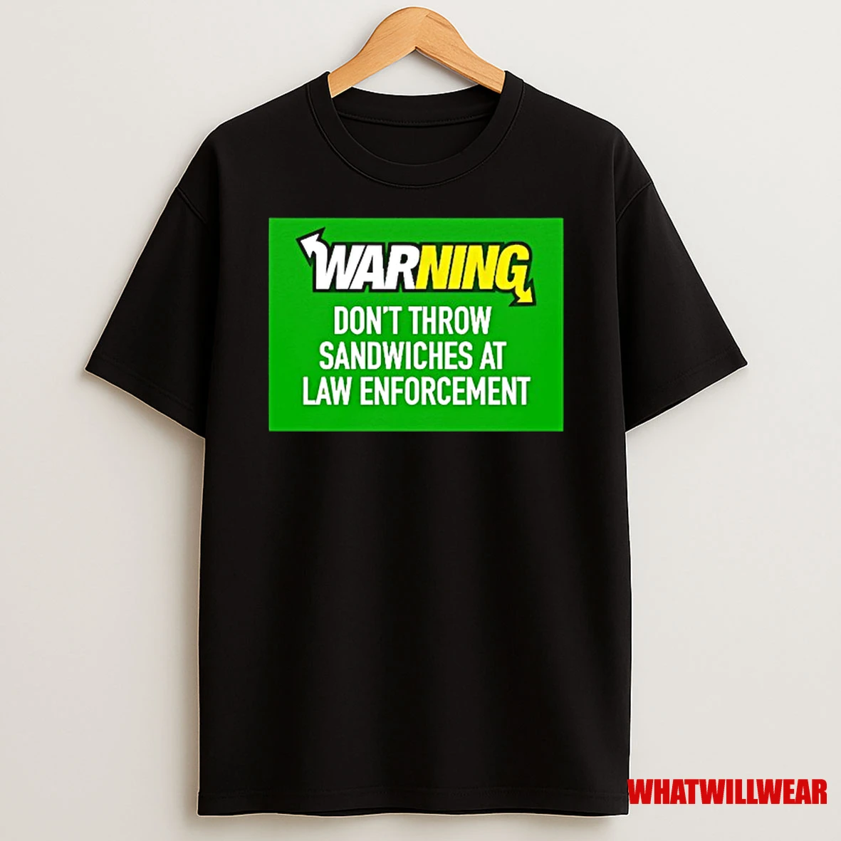 Warning Dont Throw Sandwiches At Law Enforcement Shirts