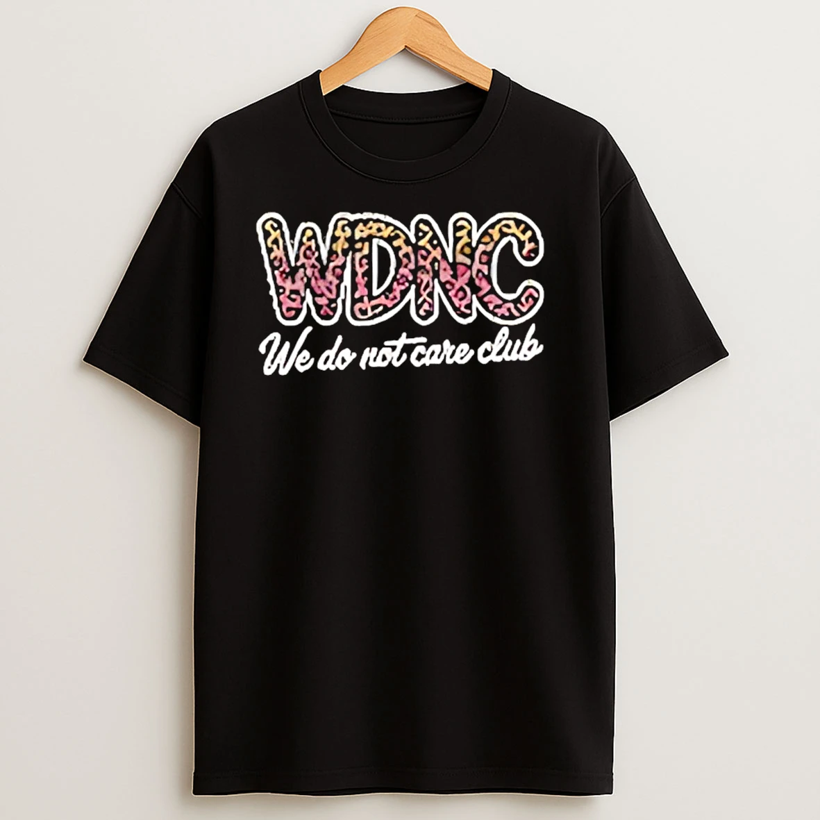 Wdnc We Do Not Care Club T Shirts