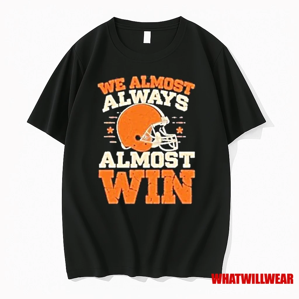 We Almost Always Almost Win Football Shirts