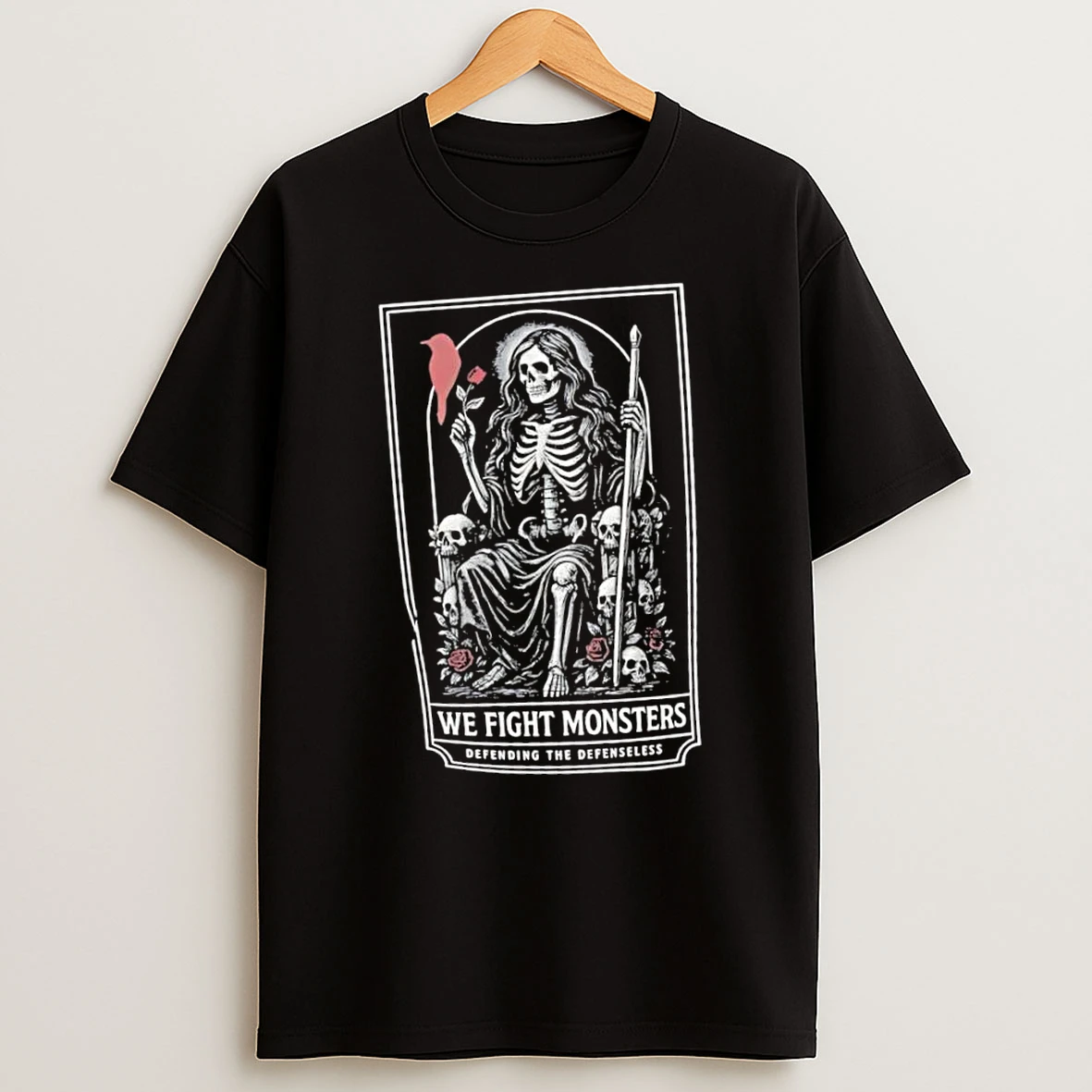 We Fight Monsters Defending The Defenseless Skeleton Figure Rose Shirts
