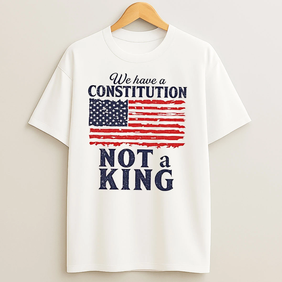 We Have A Constitution No Kings Anti Trump T Shirts