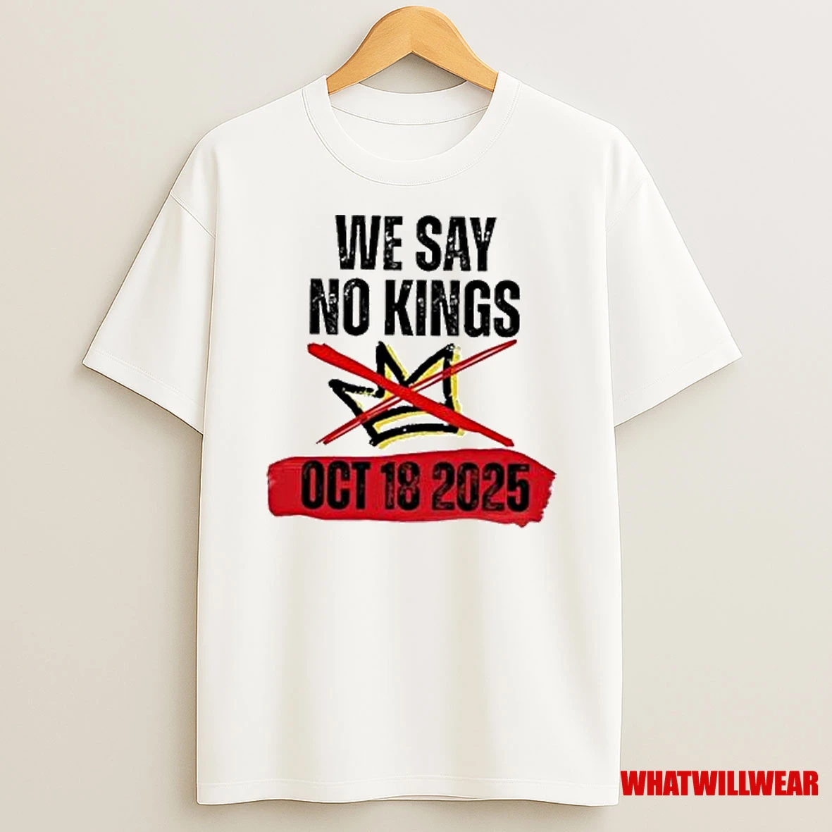 We Say No Kings Day October 18 2025 Shirts