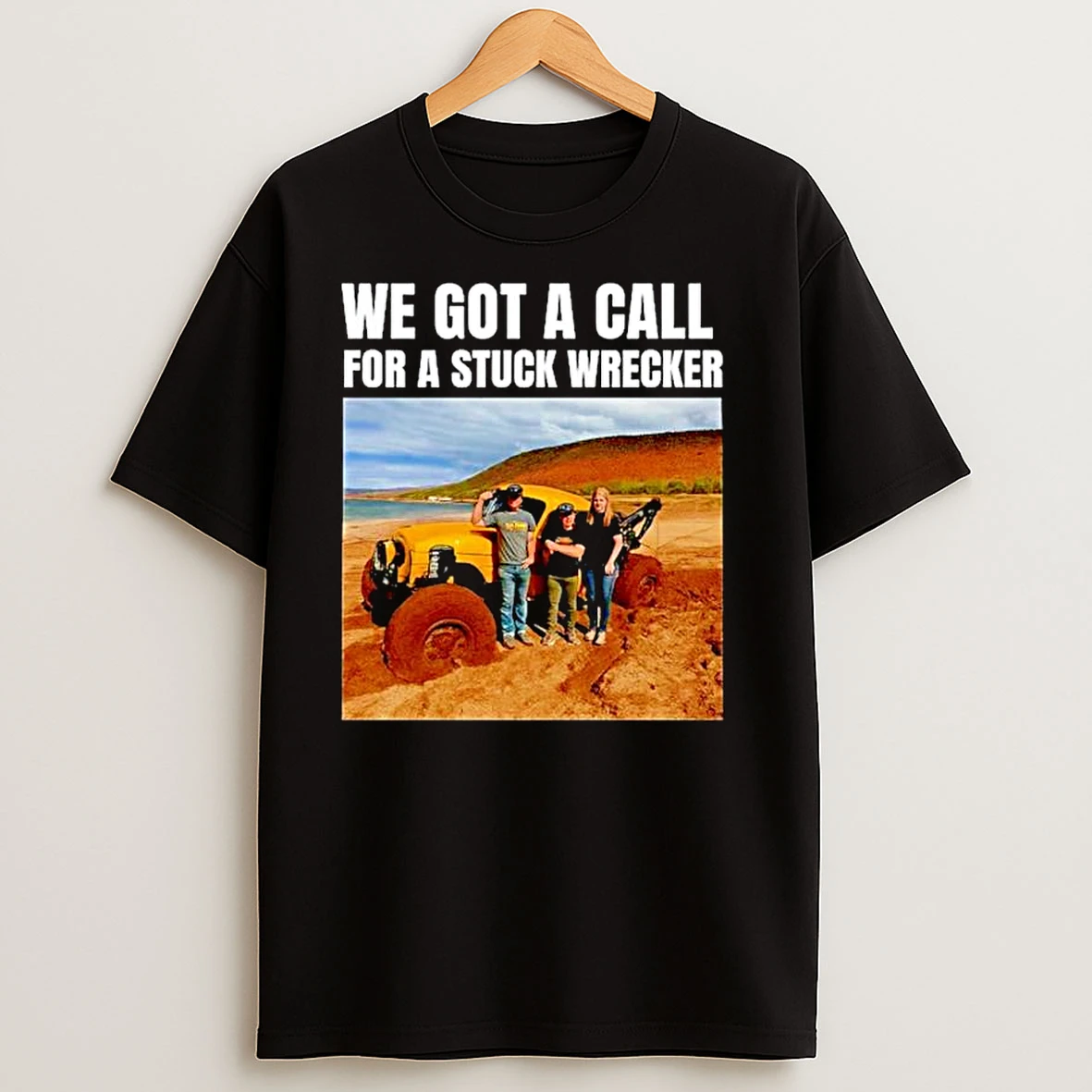 We Got A Call For A Stuck Wrecker Ornaments T Shirts