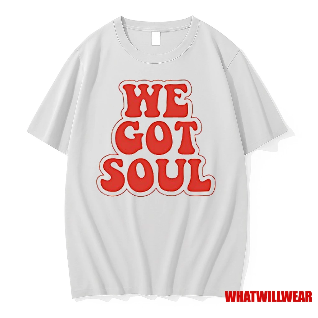 We Got Soul Shirts