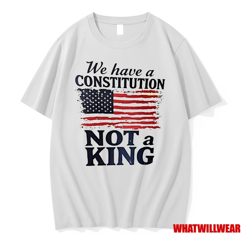 We Have A Constitution Not A King Usa Flag Shirts